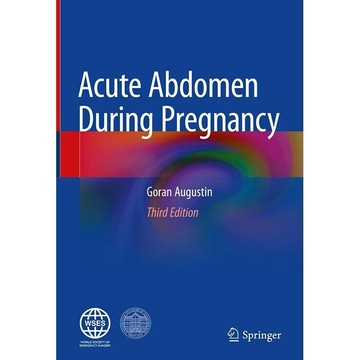 Acute Abdomen During Pregnancy 3/e Goran Augustin 2023 Springer