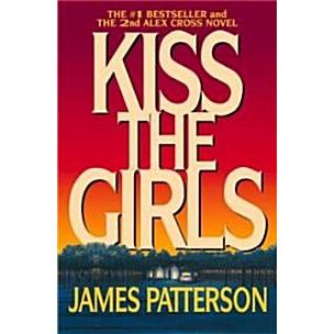 Kiss the Girls (Paperback  Reprint)