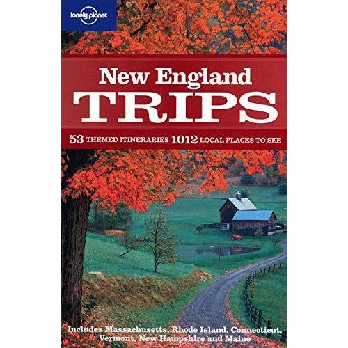 Lonely Planet New England Trips (Lonely Planet Regional Guide)