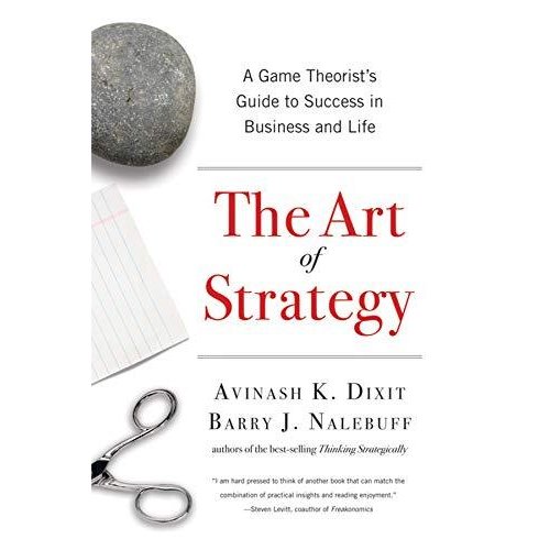 The Art of Strategy: A Game Theorist's Guide to Success in Business and Life