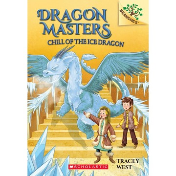 Dragon Masters 9: Chill of the Ice Dragon 馴龍大師 / Tracey West / Scholastic出版社旗艦店