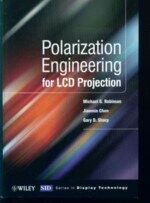 POLARIZATION ENGINEERING FOR LCD PROJECTION 2005 (JW) 0-470-87105-9 1/e M.G.ROBINSON  John Wiley