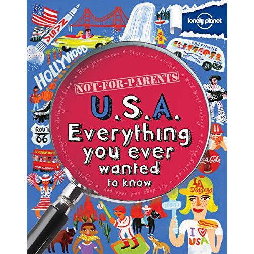 Not For Parents USA: Everything You Ever Wanted to Know (Lonely Planet Kids)