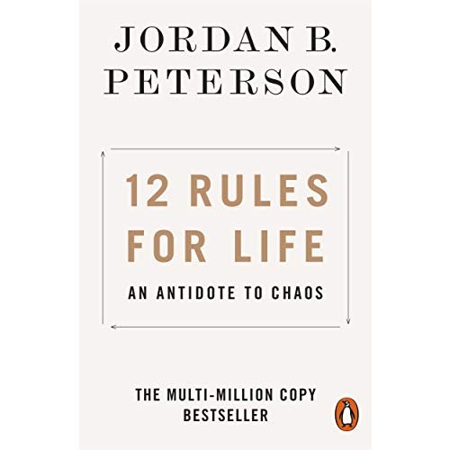 12 Rules for Life: An Antidote to Chaos