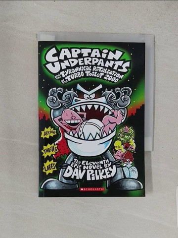 【書寶二手書T1／兒童文學_TEJ】Captain Underpants #11: The Tyrannical Retaliation Of The Turbo Toilet 2000 (平裝本)_Dav Pilkey