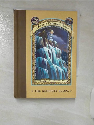 【書寶二手書T7／原文小說_RQO】The Slippery Slope (Series of Unfortunate Events)_SNICKET, LEMONY, 雷蒙尼．史尼奇