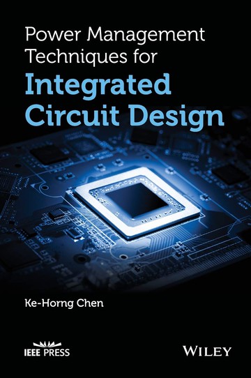 Power Management Techniques for Integrated Circuit Design (1版) Ke-Horng Chen  John Wiley