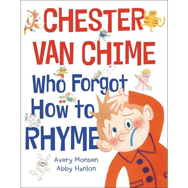 Chester Van Chime Who Forgot How to Rhyme (Hardcover)