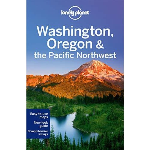 Lonely Planet Washington  Oregon  the Pacific Northwest (Lonely Planet Travel Guides)