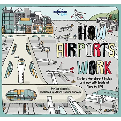 How Airports Work (Lonely Planet Kids)