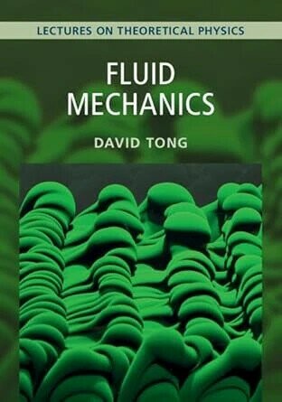 Fluid Mechanics: Volume 4: Lectures on Theoretical Physics (1版) Tong, David 2025 Cambridge