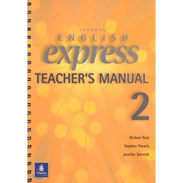 English Express 2：Teacher s Manual by Michael Rost et al。