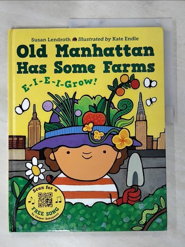 【書寶二手書T2／少年童書_QYL】Old Manhattan Has Some Farms: E-I-E-I-Grow!_Lendroth, Susan/ Endle, Kate (ILT)