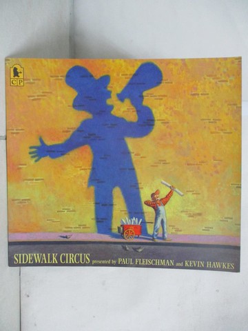 【書寶二手書T5／少年童書_QCI】Sidewalk Circus_Fleischman, Paul/ Hawkes, Kevin (ILT)