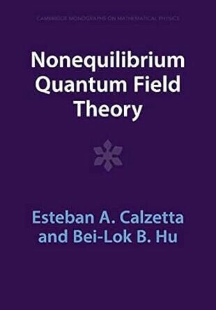 Nonequilibrium Quantum Field Theory (1版) Esteban A. Calzetta 2023 Cambridge