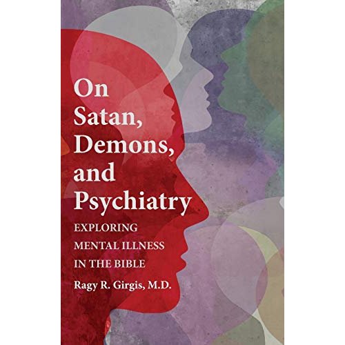 On Satan  Demons  and Psychiatry: Exploring Mental Illness in the Bible