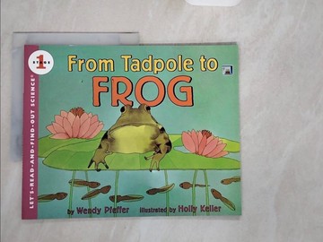 【書寶二手書T8／少年童書_ZJG】From Tadpole to Frog_Pfeffer, Wendy/ Keller, Holly (ILT)
