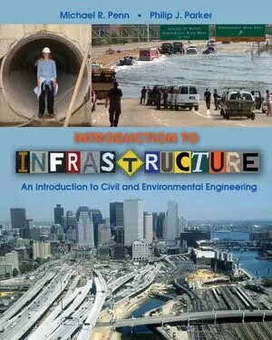 Introduction to Infrastructure: An Introduction to Civil and Environmental Engineering (1版) M.R.PENN 2011 John Wiley