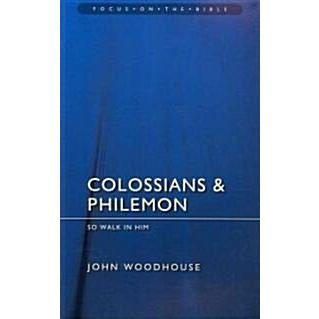 Colossians  Philemon So Walk In Him (Paperback)