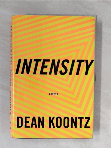 【書寶二手書T1／原文小說_ZKS】Intensity : A Novel_Koontz, Dean R. / Mehta, Sonny (EDT)