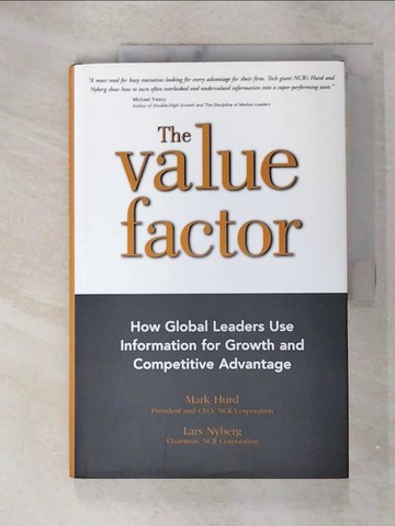 【書寶二手書T8／財經企管_FV8】The Value Factor: How Global Leaders Use Information for Growth and Competitive Advantage_Hurd, Mark/ Nyberg, Lars