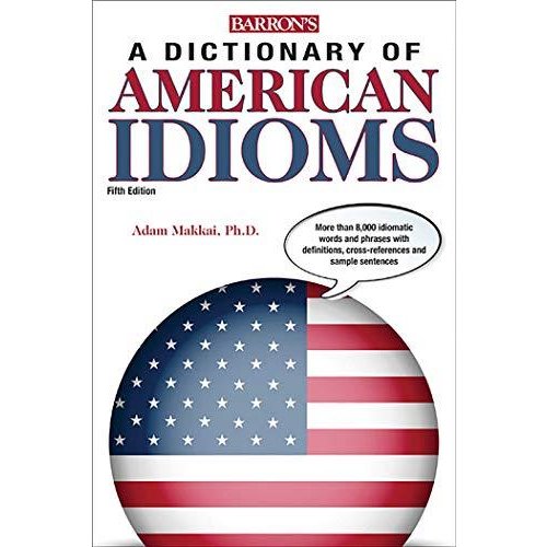 Dictionary of American Idioms (Barron's Idioms)