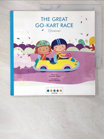 【書寶二手書T4／少年童書_TPO】STEAM Stories: The Great Go-Kart Race (Science)_Jonathan Litton,Magali Mansilla (ILT)