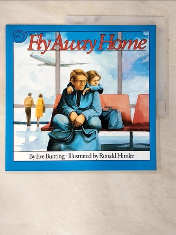 【書寶二手書T3／少年童書_DKU】Fly Away Home_Eve Bunting; Ronald Himler (ILT)