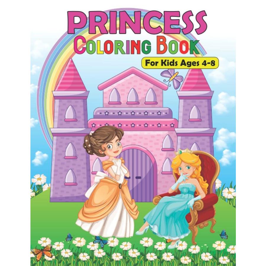 Princess Coloring Book For Kids Ages 4-8: over 50 Cute Princess Pages For G