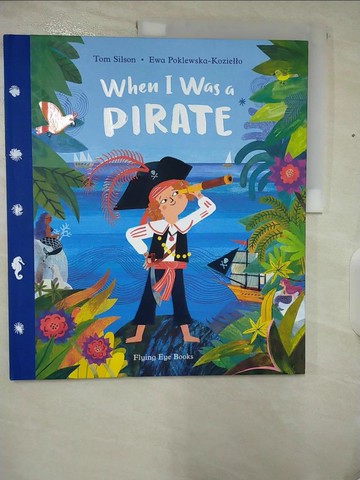 【書寶二手書T3／少年童書_T5K】When I Was a Pirate_Poklewska-Koziello, Ewa