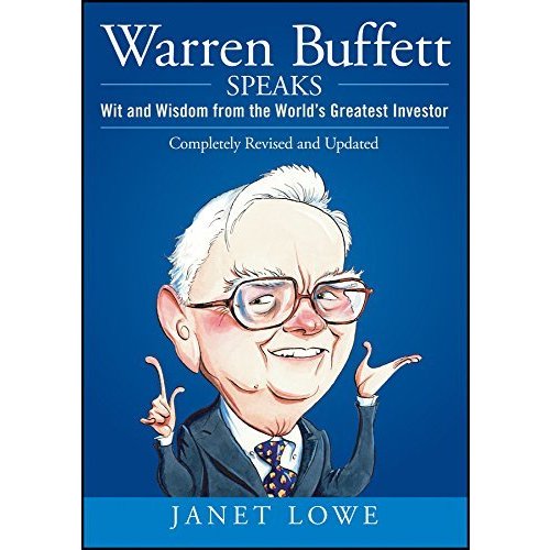 Warren Buffett Speaks: Wit and Wisdom from the World's Greatest Investor