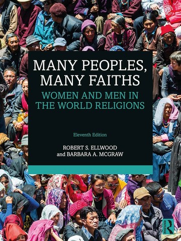 Many Peoples, Many Faiths: Women and Men in the World Religions  2023 (11版) Robert S. Ellwood 2023 Routledge
