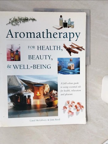 【書寶二手書T4／養生_SHZ】Aromatherapy for Health, Beauty, and Well-Being_McGilvery, REED