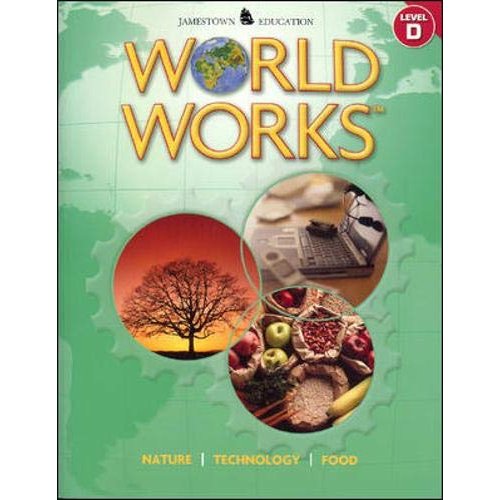 World Works Level D: Nature  Technology  Food