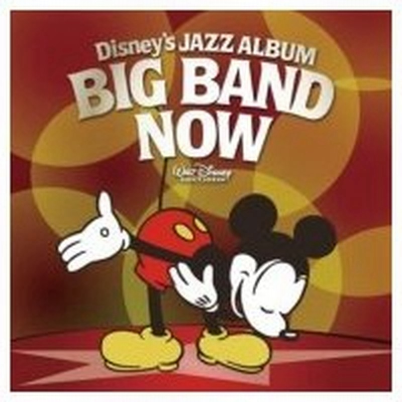 Disney ディズニー ジャズ アルバム ビッグバンド ナウ 国内盤 Cd 通販 Lineポイント最大0 5 Get Lineショッピング