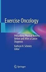 Exercise Oncology: Prescribing Physical Activity Before and After a Cancer Diagnosis  Schmitz  Springer