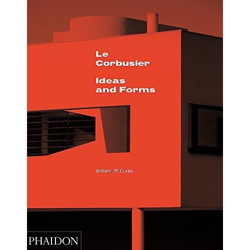 Le Corbusier: Ideas  Forms