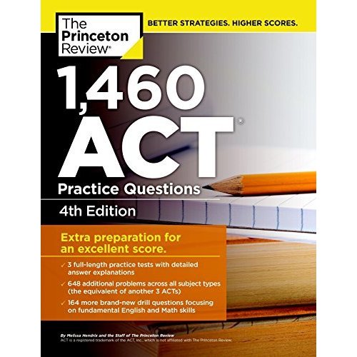 460 ACT Practice Questions  4th Edition (College Test Preparation)