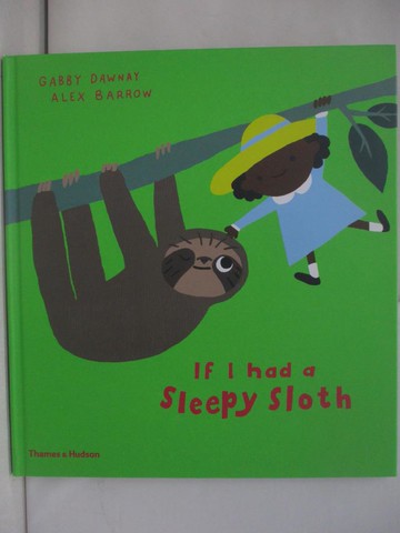 【書寶二手書T1／少年童書_ZAG】If I had a sleepy sloth_Gabby Dawnay,Alex Barrow