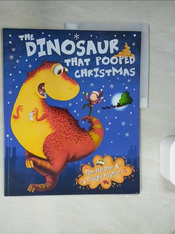 【書寶二手書T7／少年童書_UN2】The Dinosaur That Pooped Christmas_Tom Fletcher,Dougie Poynter,Garry Parsons