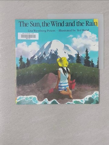 【書寶二手書T1／少年童書_Y8N】The Sun, the Wind and the Rain_Peters, Lisa Westberg/ Rand, Ted (ILT)