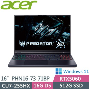 ACER PHN16-73-71BP 黑(CU7-255HX/16G/512G/RTX5060/W11/180Hz/16WQXGA)電競筆電