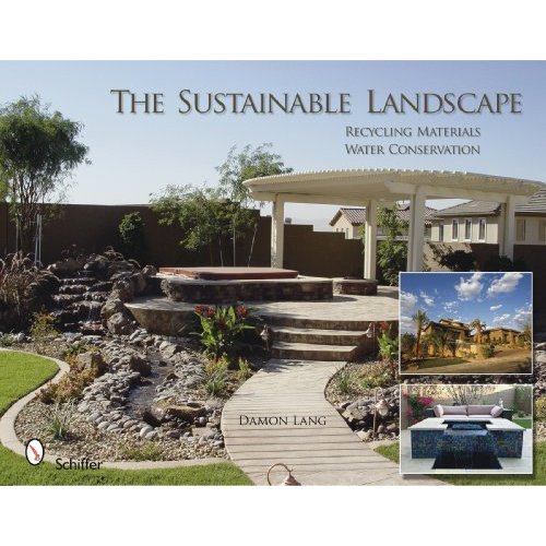 The Sustainable Landscape: Recycling Materials Water Conservation