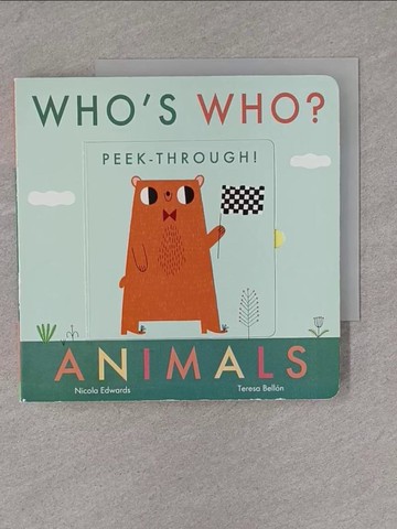 【書寶二手書T1／少年童書_X9W】Who's Who？Peek Through! Animals_Nicola Edwards; Natalie Marshall