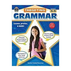 Targeting Grammar  Grades 4-5 (Paperback)