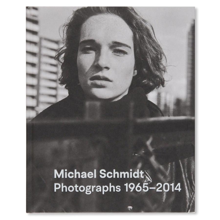 Michael Schmidt: PHOTOGRAPHS 1965-2014   ミヒャエル・シュミット 写真集