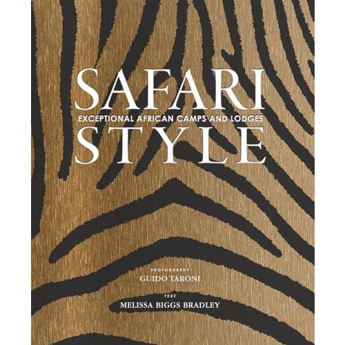 Safari Style: Exceptional African Camps and Lodges