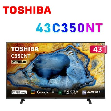 【澄名影音展場】TOSHIBA 東芝 REGZA 43C350NT 43型4K Google TV液晶顯示器