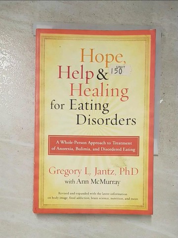 【書寶二手書T9／養生_RKR】Hope, Help, and Healing for Eating Disorders: A Whole-Person Approach to Treatment of Anorexia, Bulimia, and Disordered Eating_Jantz, Gregory L./ McMurray, Ann