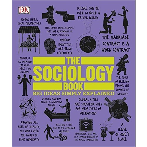 The Sociology Book: Big Ideas Simply Explained